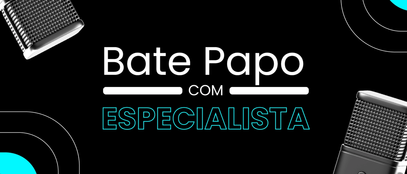 Bate Papo com Especialista